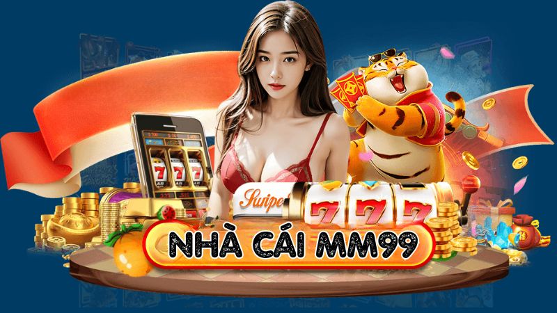 Đánh giá nhà cái MM99 chi tiết từ A đến Z cho anh em tân thủ